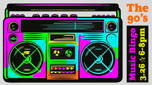 3/26: Music Bingo: I Love the 90's